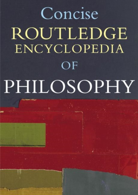 The Concise Routledge Encyclopedia of Philosophy, Hardback Book