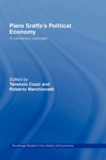 Piero Sraffa's Political Economy : A Centenary Estimate, Hardback Book