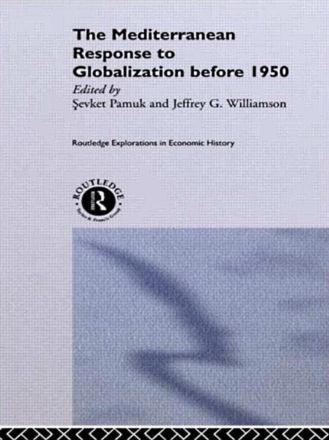 The Mediterranean Response to Globalization Before 1950, Hardback Book