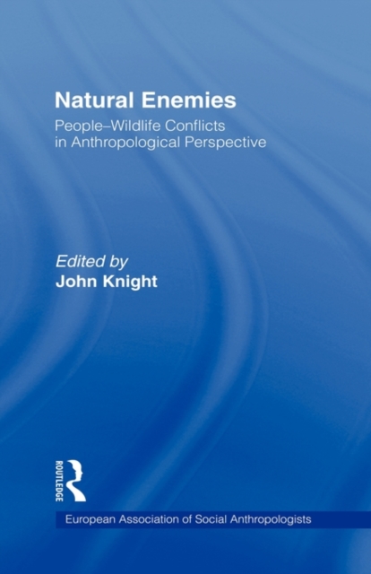 Natural Enemies : People-Wildlife Conflicts in Anthropological Perspective, Hardback Book