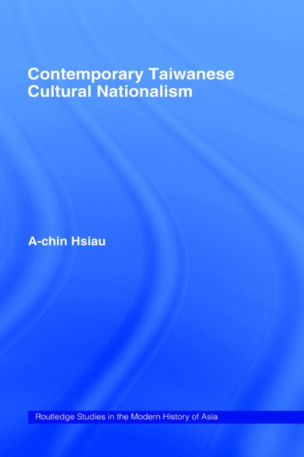 Contemporary Taiwanese Cultural Nationalism, Hardback Book