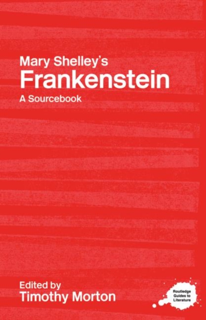 Mary Shelley's Frankenstein : A Routledge Study Guide and Sourcebook, Hardback Book