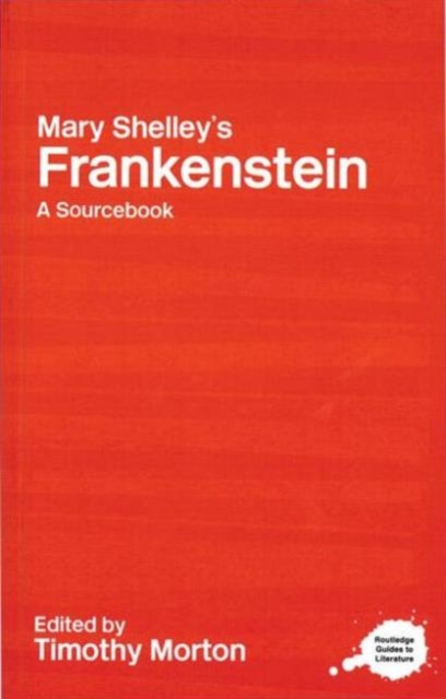 Mary Shelley's Frankenstein : A Routledge Study Guide and Sourcebook, Paperback / softback Book