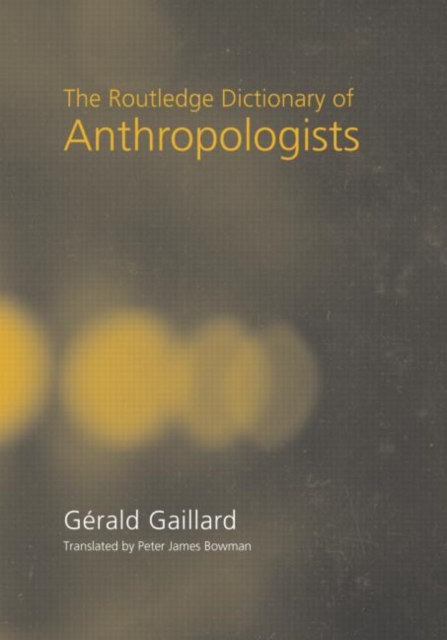 The Routledge Dictionary of Anthropologists, Hardback Book