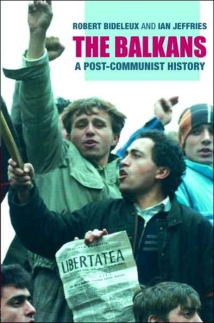 The Balkans : A Post-Communist History, Paperback / softback Book