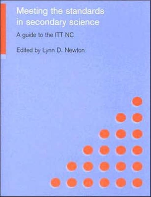 Meeting the Standards in Secondary Science : A Guide to the ITT NC, Paperback / softback Book