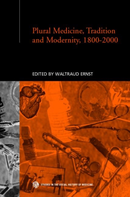 Plural Medicine, Tradition and Modernity, 1800-2000, Hardback Book