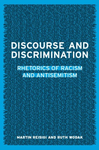 Discourse and Discrimination : Rhetorics of Racism and Antisemitism, Paperback / softback Book