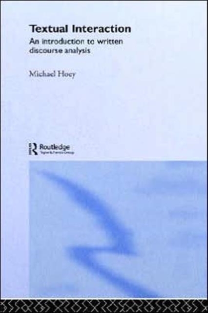 Textual Interaction : An Introduction to Written Discourse Analysis, Hardback Book