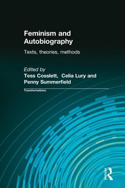 Feminism & Autobiography : Texts, Theories, Methods, Paperback / softback Book