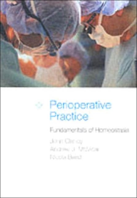 Perioperative Practice : Fundamentals of Homeostasis, Paperback / softback Book