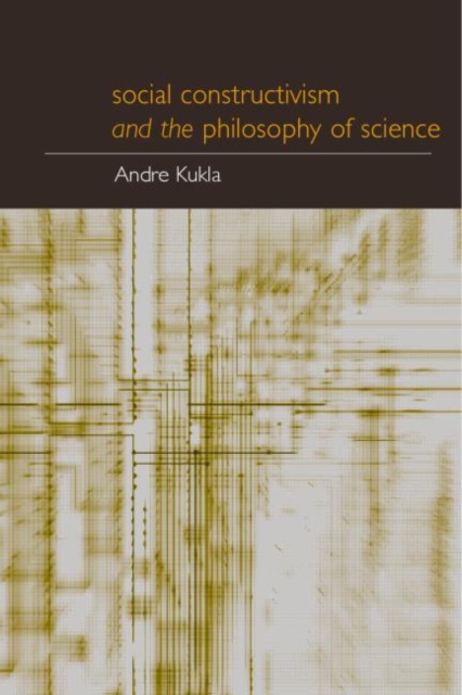 Social Constructivism and the Philosophy of Science, Paperback / softback Book