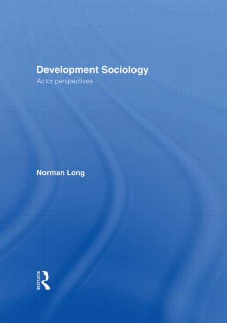 Development Sociology : Actor Perspectives, Hardback Book