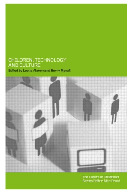 Children, Technology and Culture : The Impacts of Technologies in Children's Everyday Lives, Paperback / softback Book