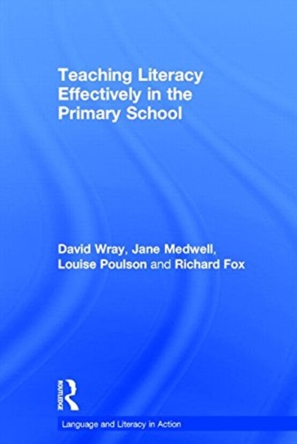 Teaching Literacy Effectively in the Primary School, Hardback Book
