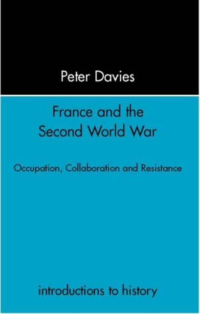 France and the Second World War : Resistance, Occupation and Liberation, Paperback / softback Book