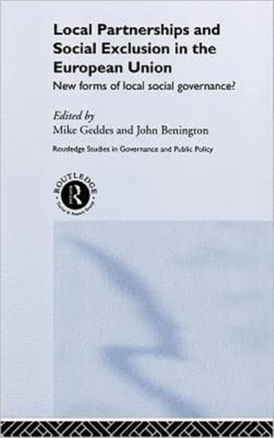 Local Partnership and Social Exclusion in the European Union : New Forms of Local Social Governance?, Hardback Book