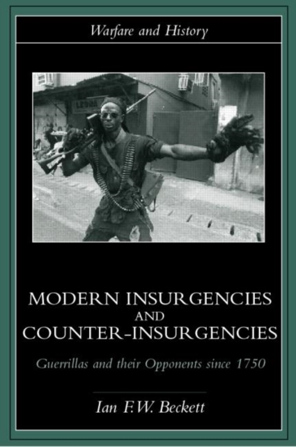Modern Insurgencies and Counter-Insurgencies : Guerrillas and their Opponents since 1750, Paperback / softback Book