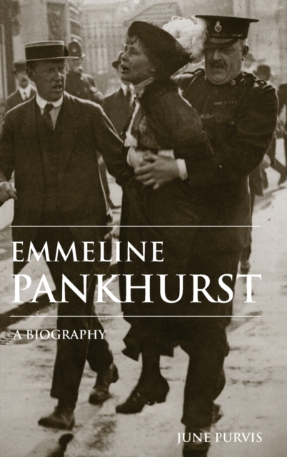 Emmeline Pankhurst : A Biography, Hardback Book