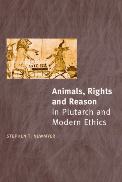 Animals, Rights and Reason in Plutarch and Modern Ethics, Paperback / softback Book