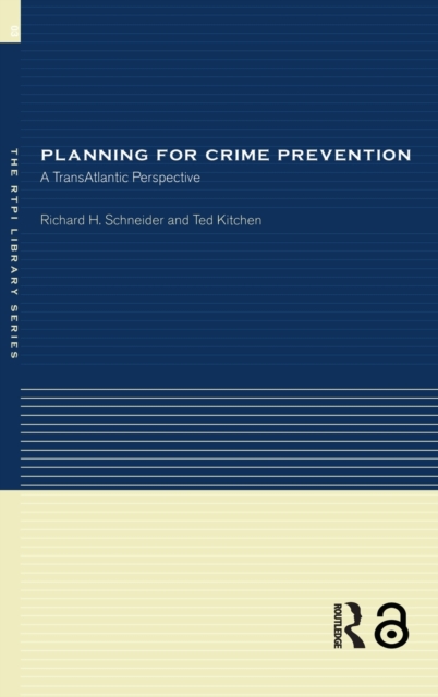Planning for Crime Prevention : A Transatlantic Perspective, Hardback Book