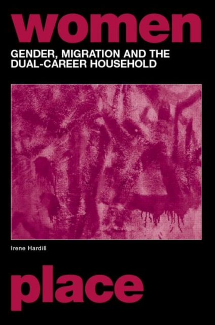 Gender, Migration and the Dual Career Household, Hardback Book