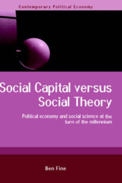 Social Capital Versus Social Theory, Hardback Book