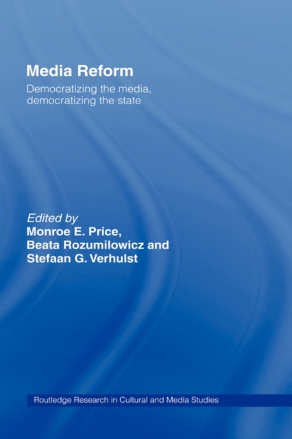 Media Reform : Democratizing the Media, Democratizing the State, Hardback Book