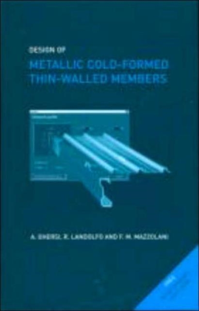Design of Metallic Cold-Formed Thin-Walled Members, Hardback Book