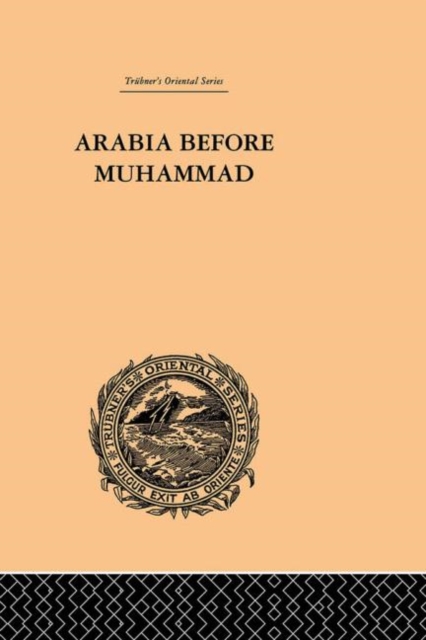 Arabia Before Muhammad, Hardback Book