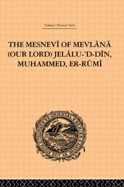 The Mesnevi of Mevlana (Our Lord) Jelalu-'D-Din, Muhammed, Er-Rumi, Hardback Book