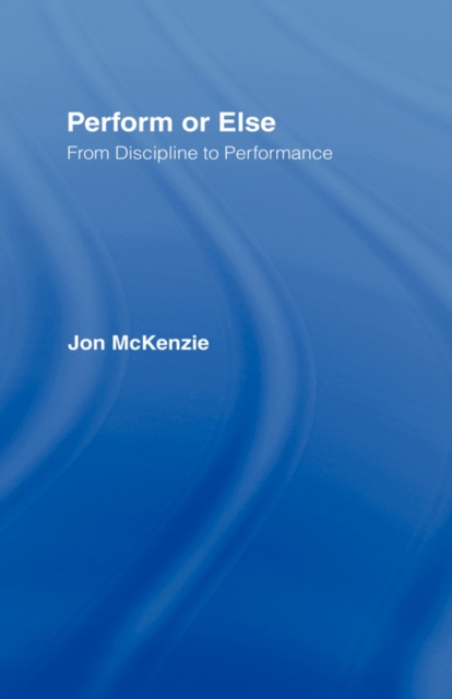 Perform or Else : From Discipline to Performance, Hardback Book