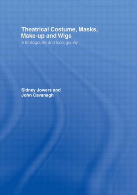 Theatrical Costume, Masks, Make-Up and Wigs : A Bibliography and Iconography, Hardback Book