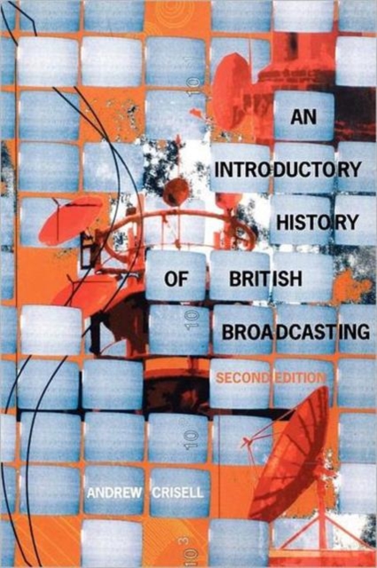 An Introductory History of British Broadcasting, Paperback / softback Book