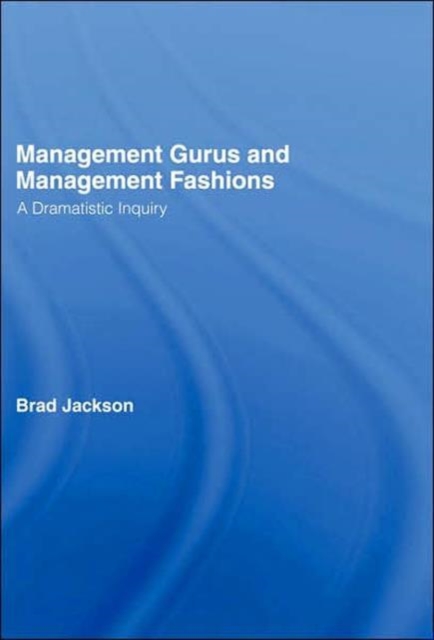Management Gurus and Management Fashions, Hardback Book