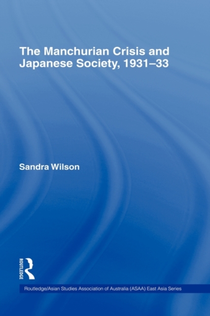 The Manchurian Crisis and Japanese Society, 1931-33, Hardback Book