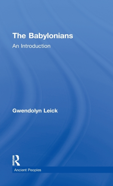 The Babylonians : An Introduction, Hardback Book