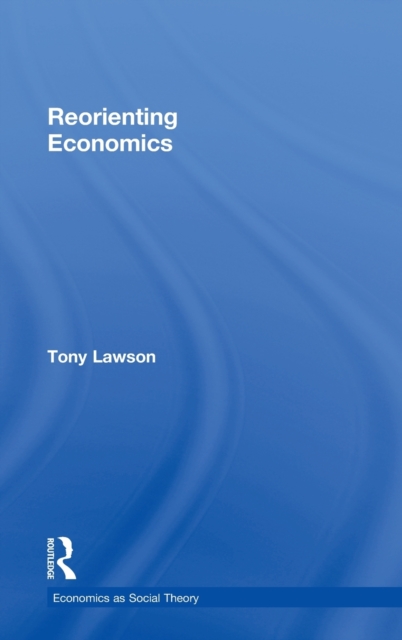 Reorienting Economics, Hardback Book