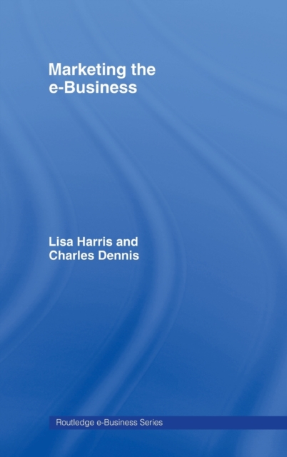 Marketing the e-Business, Hardback Book
