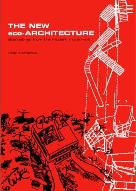The New Eco-Architecture: Alternatives from the Modern Movement, Paperback / softback Book
