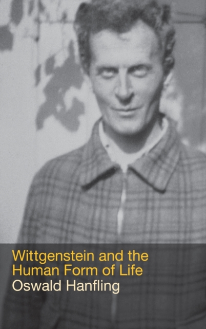 Wittgenstein and the Human Form of Life, Hardback Book
