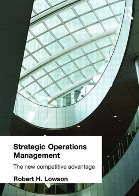 Strategic Operations Management : The New Competitive Advantage, Paperback / softback Book