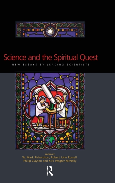 Science and the Spiritual Quest : New Essays by Leading Scientists, Hardback Book