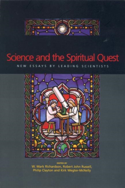 Science and the Spiritual Quest : New Essays by Leading Scientists, Paperback / softback Book