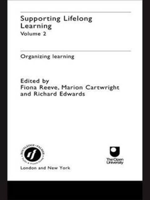Supporting Lifelong Learning : Volume II: Organising Learning, Hardback Book