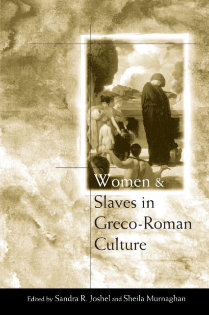 Women and Slaves in Greco-Roman Culture : Differential Equations, Paperback / softback Book