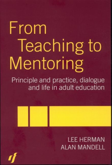 From Teaching to Mentoring : Principles and Practice, Dialogue and Life in Adult Education, Paperback / softback Book