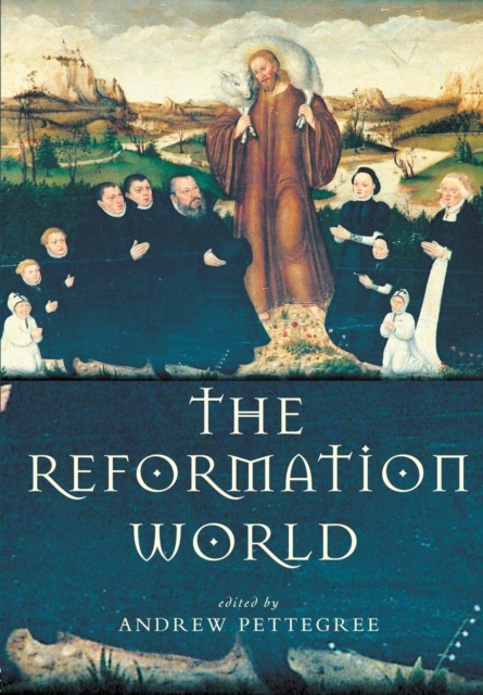 The Reformation World, Paperback / softback Book