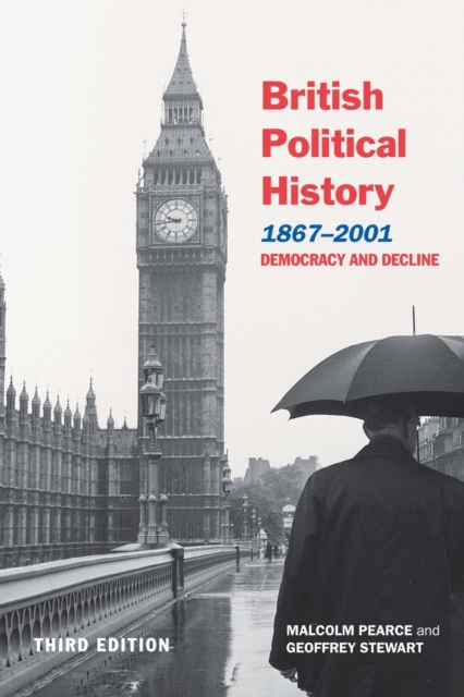 British Political History, 1867-2001 : Democracy and Decline, Paperback / softback Book