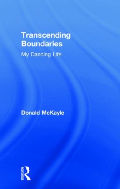 Transcending Boundaries : My Dancing Life, Hardback Book